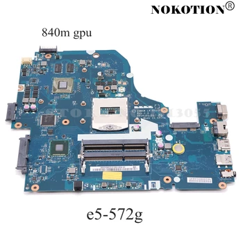 NOKOTION Z5WAW LA-B702P Pre Acer aspire E5-572G Notebook Doske DDR3 840M GPU NBMQ011001 NB.MQ011.001 základná doska